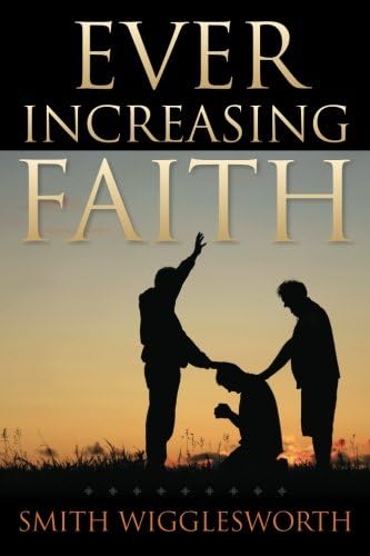 Ever Increasing Faith