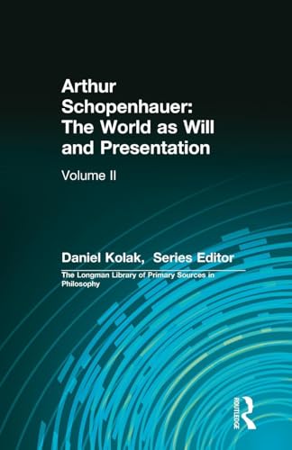 The World as Will and Presentation, Volume 2 (Longman Library of Primary Sources)