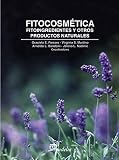  Fitocosmética: Fitoingredientes y otros productos naturales