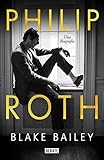 Philip Roth. La biografía (Biografías y Memorias)