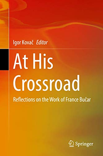 At His Crossroad: Reflections on the Work of France Bučar