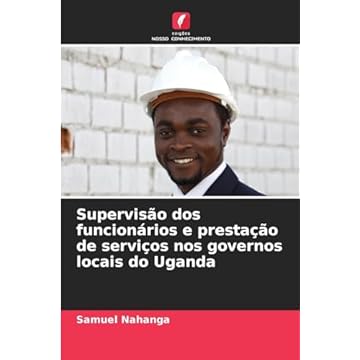 Capa do livro Supervisão dos funcionários e prestação de serviços nos governos locais do Uganda
