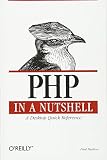 PHP in a Nutshell: A Desktop Quick Reference