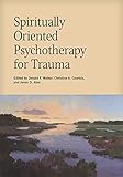 Spiritually Oriented Psychotherapy for Trauma