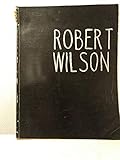 Robert Wilson: From a Theater of Images