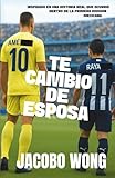  TE CAMBIO DE ESPOSA