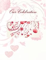 Our Celebration: Anniversary Guest Book 1511533153 Book Cover