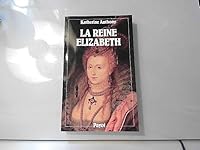 La reine Elizabeth, 1533-1603 2228134902 Book Cover
