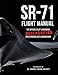 Produktbild SR-71 Flight Manual: The Official Pilot's Handbook Declassified and Expanded with Commentary