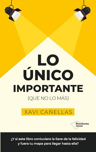 Lo único importante: Que no lo más (Spanish Edition)