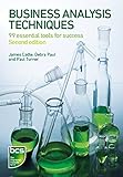 Business Analysis Techniques: 99 essential tools for success