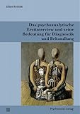 Das psychoanalytische Erstinterview und seine Bedeutung für Diagnostik und Behandlung