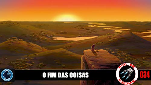 Pod de Escape 034 &ndash; O Fim das Coisas