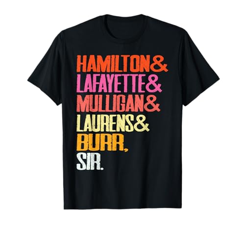 Hamilton, Laurens, Lafayette, Mulligan, Burr, Sir T-Shirt