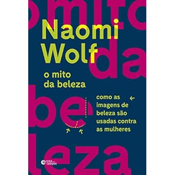 Capa do livro O mito da beleza: Como as imagens de beleza são usadas contra as mulheres