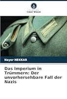Das Imperium in Trümmern: Der unvorhersehbare Fall der Nazis 6208664039 Book Cover