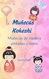 Muñecas Kokeshi Muñecas de madera pintadas a mano (Spanish Edition)