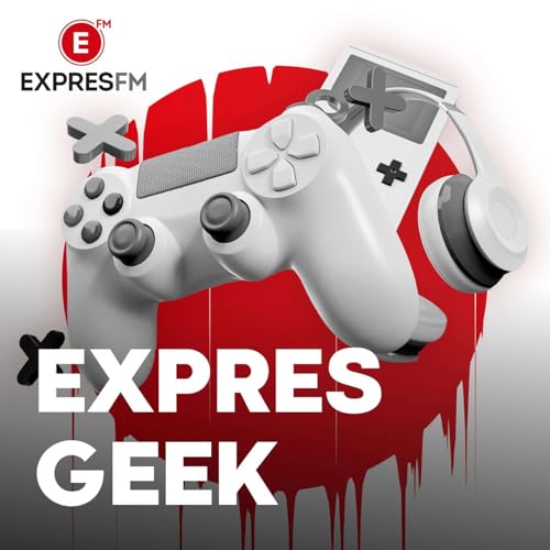 Expres Geek Podcast Por Expres FM arte de portada