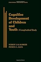 Cognitive Development of Children and Youth (Educational psychology) 0124113559 Book Cover