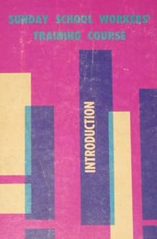 Unknown Binding Sunday school workers' training course no. 1: Introductory course Book