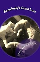 Somebody's Gotta Lose 1511593156 Book Cover
