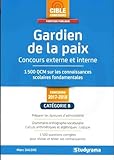 Gardien de la paix: Concours externe et interne 1000 QCM sur les connaissances scolaires
