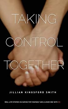 Paperback Taking Control Together: Real Life Stories for Caring for Yourself & a Loved One with Multiple Sclerosis Book