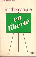 Mathématique en liberté 270431926X Book Cover