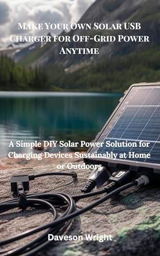 Make Your Own Solar USB Charger for Off-Grid Power Anytime: A Simple DIY Solar Power Solution for Charging Devices Sustainably at Home or Outdoors image 2