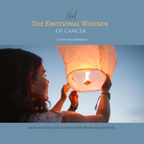 Heal the Emotional Wounds of Cancer: Audio Recordings (Authored by Dr. Snowy Tan ND) episode artwork