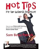 Hot Tips for the Business Traveller (English Edition)