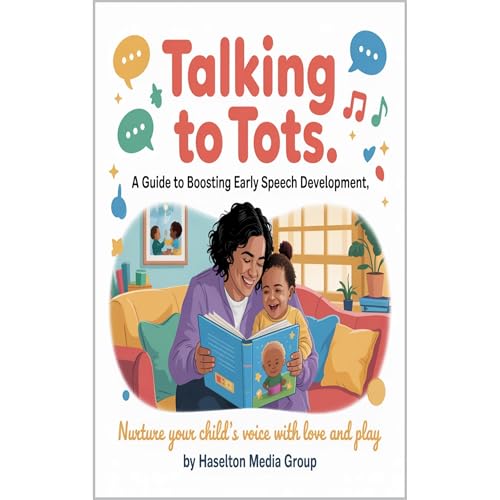 Talking to Tots Audiolibro Por Haselton Media Group arte de portada