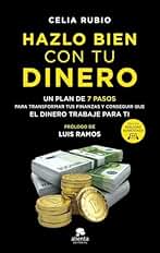 Hazlo bien con tu dinero: Un plan de 7 pasos para transformar tus finanzas y conseguir que el dinero trabaje para ti (Alienta)