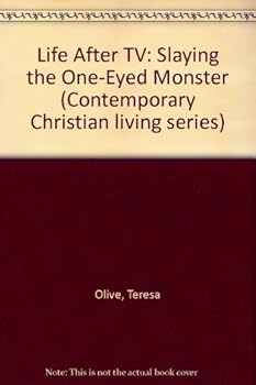 Paperback Life after TV: Slaying the one-eyed monster (Contemporary Christian living series) Book