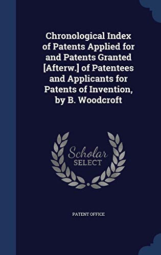 Chronological Index of Patents Applied for and ... 1298906849 Book Cover