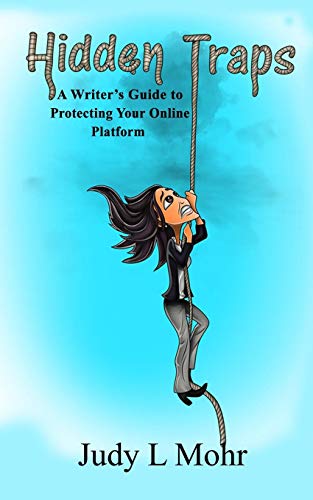 Hidden Traps: A Writer's Guide to Protecting your Online Platform Hidden Traps: A Writer's Guide to Protecting your Online Platform