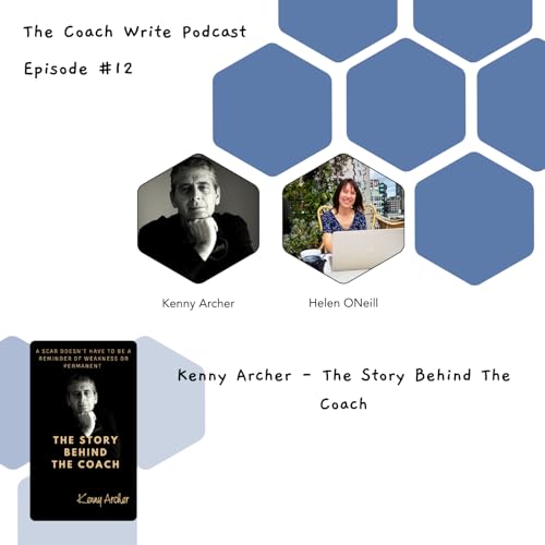 The Story Behind the Coach: Kenny Archer on Writing, Healing and Authentic Coaching