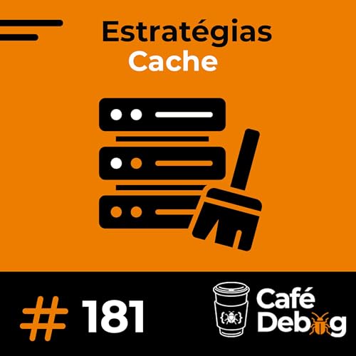 #181 Cache em Arquitetura de Software: Tipos, Estrat&eacute;gias e Impactos