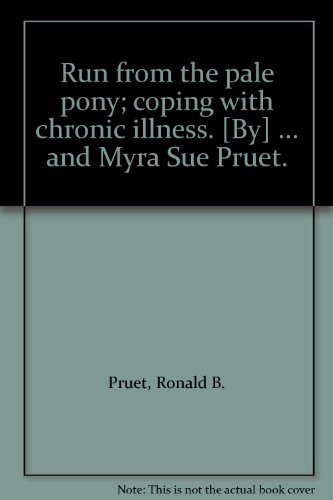Run from the pale pony; coping with chronic ill... B000OUULBE Book Cover