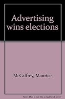 Advertising wins elections B0007DNLTM Book Cover