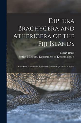 Diptera Brachycera and Athericera of the Fiji Islands: Based on Material in the British Museum (Natural History)