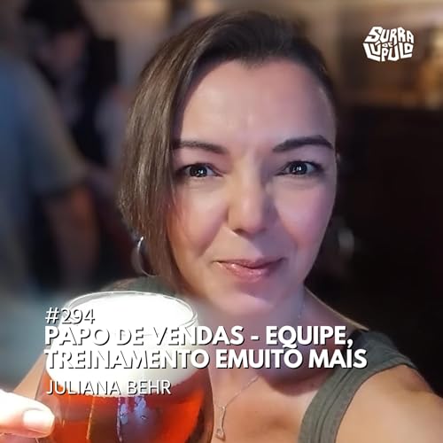 Papo de venda com Juliana Behr | Surra#294