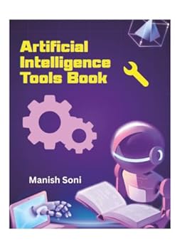 Artificial Intelligence Tools Book (Artificial Intelligence Books Series)