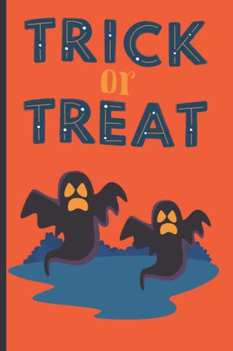 Trick Or Treat: A Funny Ghost Themed Halloween Notebook For Adults Teens A Perfect Halloween Gift