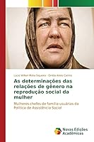 As Determinacoes Das Relacoes de Genero Na Reproducao Social Da Mulher 6130154704 Book Cover