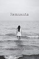 Remnants: Poetry & Short Stories 150496005X Book Cover