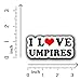 Saiki I Love Umpires Vinyl Sticker for Baseball Softball Catcher's Mask, Helmet 3inch, Fullcolor Sticker