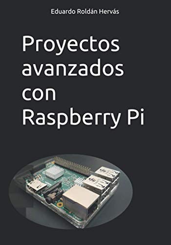 Proyectos Avanzados Con Raspberry Pi Proyectos Avanzados Con Raspberry Pi
