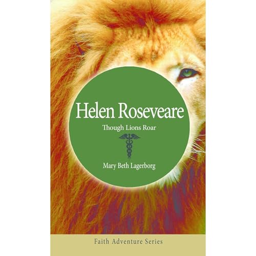 Helen Roseveare: Though Lions Roar by Mary Beth Lagerborg episode artwork