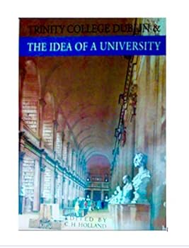 Paperback Trinity College Dublin and the idea of a university (Number 6 in the Trinity College Dublin Quatercentenary series) Book